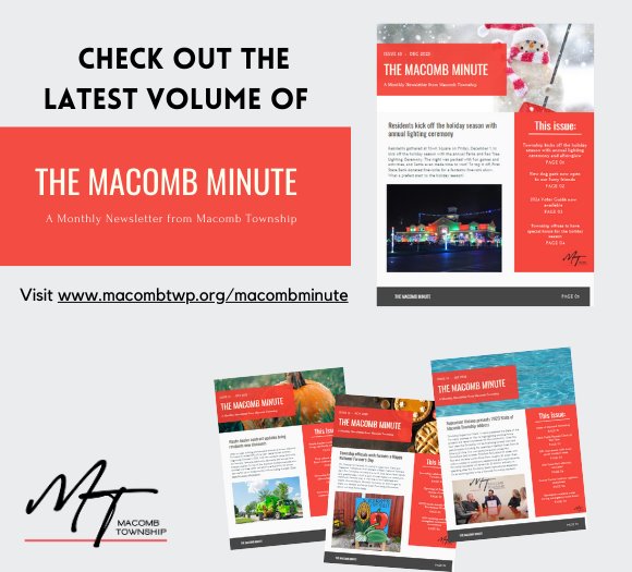 Check out the latest volume of The Macomb Minute by visiting www.macombtwp.org/macombminute